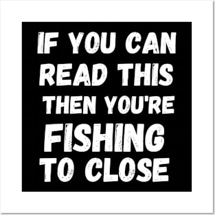 If you are reading this you're fishing to close Posters and Art